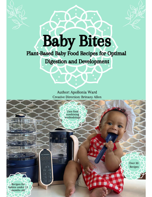 Baby Bites: Plant-Based Baby Food Recipes for Optimal Digestion and Development